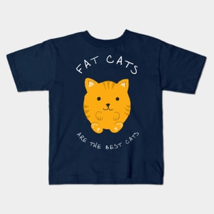 Fat Cats Are the Best Cats Kids T-Shirt